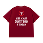 Áo Thun Relaxed Fit Vật Chất Quyết Định Ý Thích
