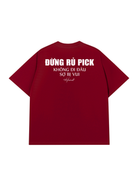 Áo Thun Relaxed Fit Đừng Rủ Pick