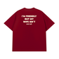 Áo Thun Relaxed Fit My Wife Isnt Fiendly