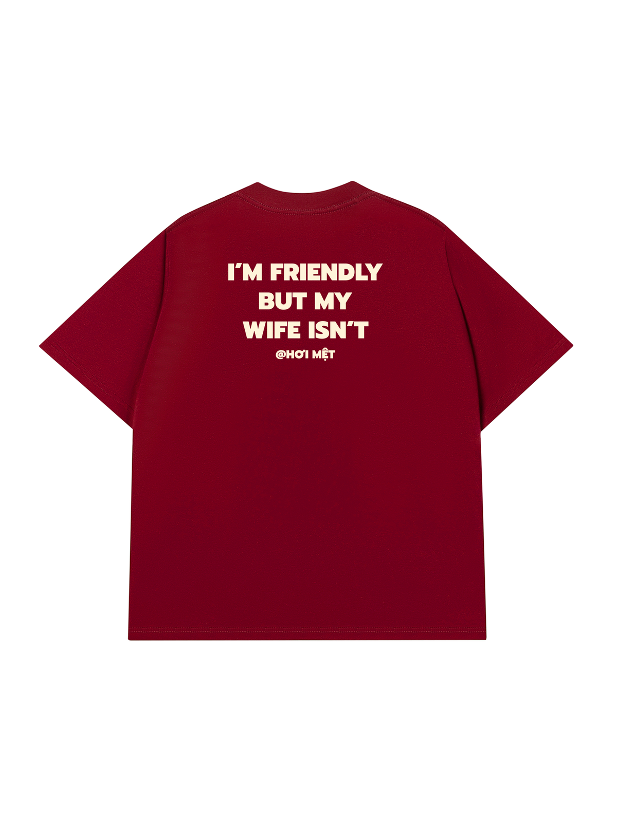 Áo Thun Relaxed Fit My Wife Isnt Fiendly