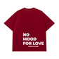 Áo Thun Relaxed Fit No Mood For Love