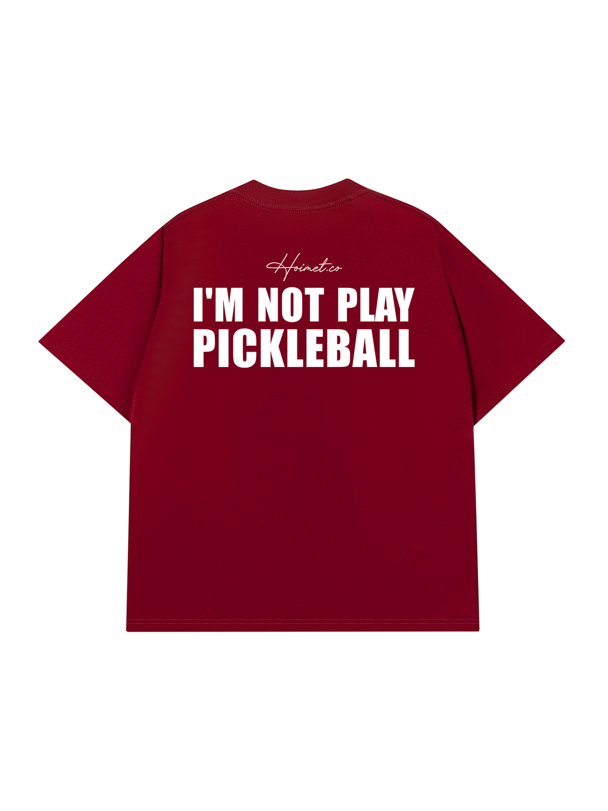 Áo Thun Relaxed Fit I'm Not Play Pickleball