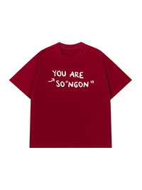 Áo Thun Relaxed Fit You Are So Ngon