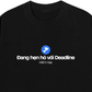 Áo Thun Relaxed Fit Hẹn Hò Deadline