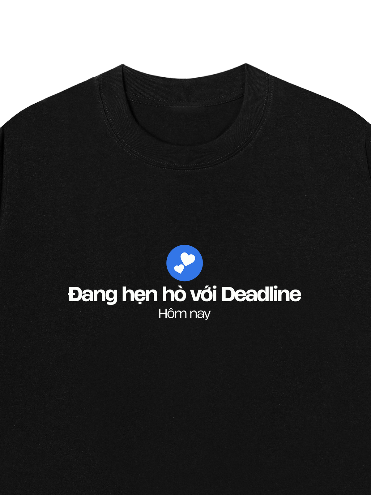 Áo Thun Relaxed Fit Hẹn Hò Deadline