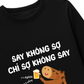 Áo Dài Tay Say Không Sợ