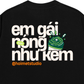Áo Thun Relaxed Fit Em Gái Tính Nóng Như Kem