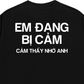 Áo Thun Relaxed Fit Em Đang Bị Cảm