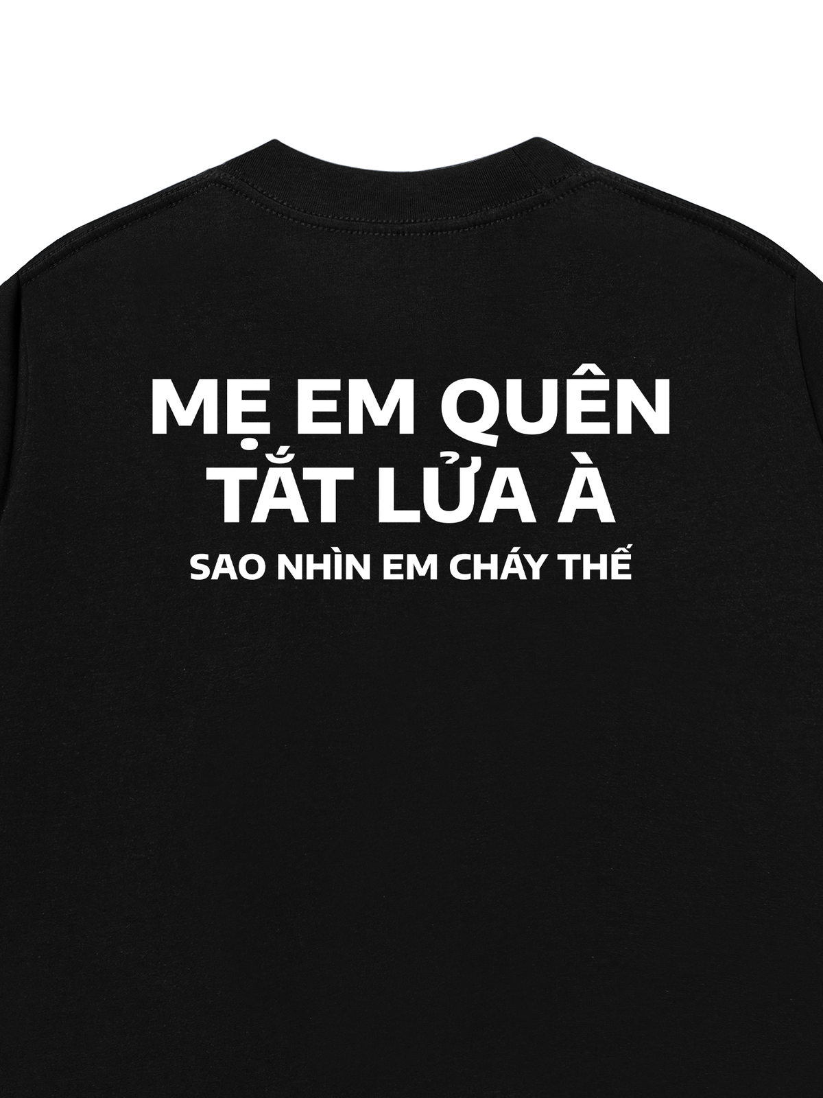 Áo Thun Relaxed Fit Nhìn Em Cháy Thế