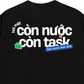 Áo Thun Relaxed Fit Còn Nước Còn Task