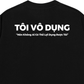 Áo Thun Relaxed Fit Tôi Vô Dụng