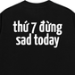 Áo Thun Relaxed Fit Sad Today