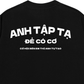 Áo Thun Relaxed Fit Cơ Hội Bên Em Anh Tự Tạo