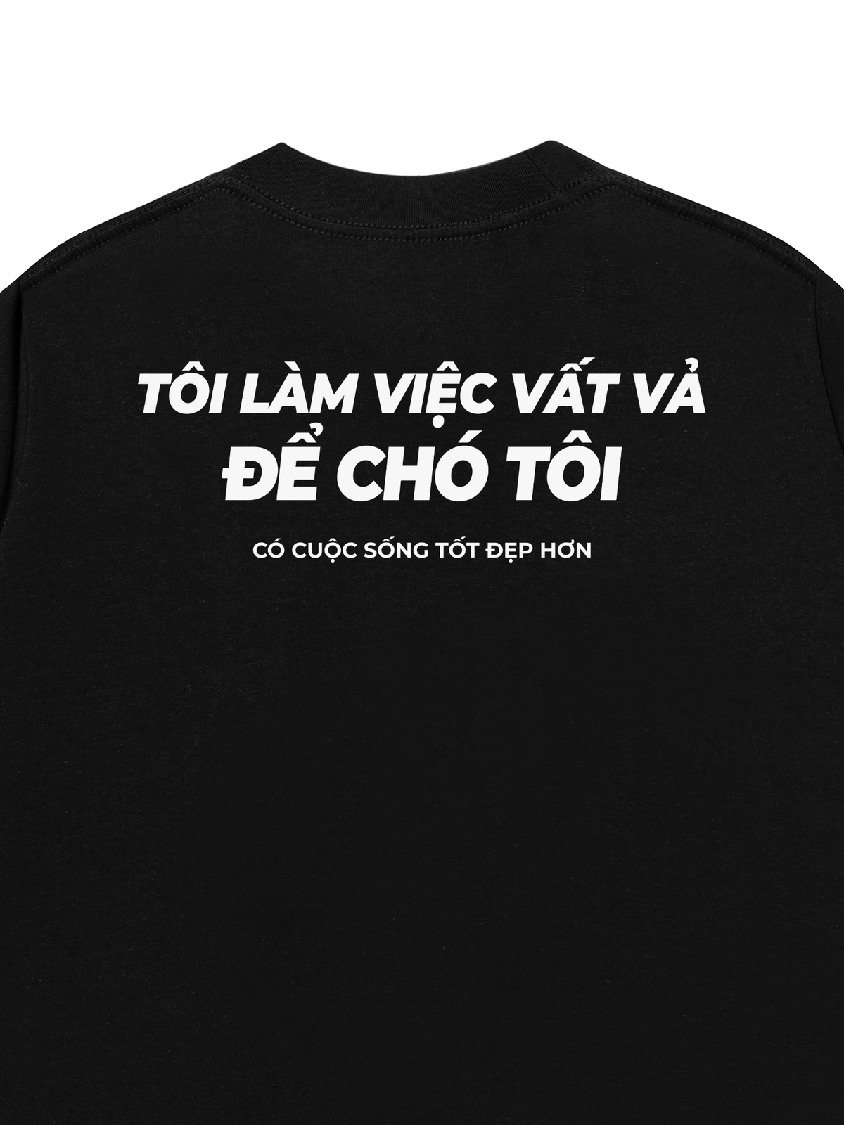 Áo Thun Relaxed Fit Chó Tôi Sống Tốt Đẹp Hơn