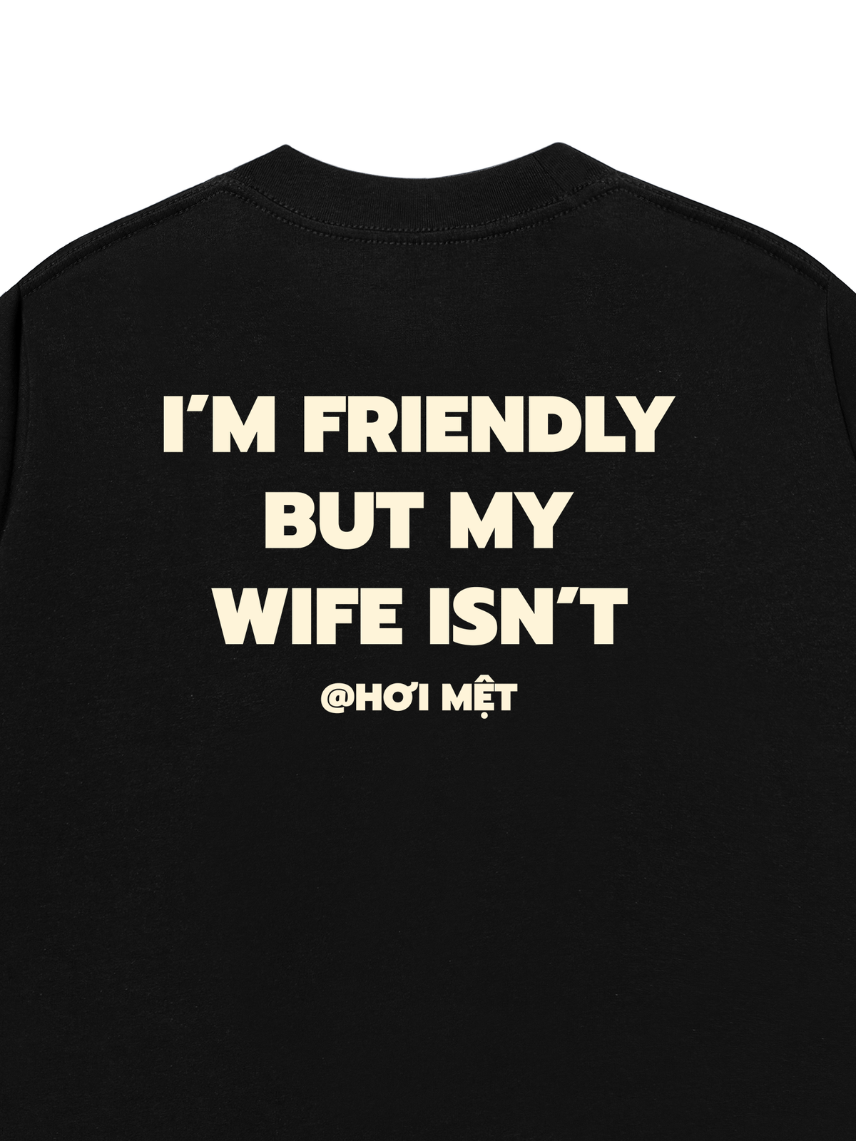 Áo Thun Relaxed Fit My Wife Isnt Fiendly