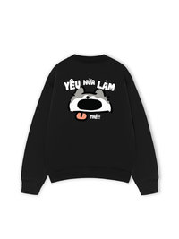 Áo Sweater Nỉ Hai Da Yêu Nữa Làm Chó