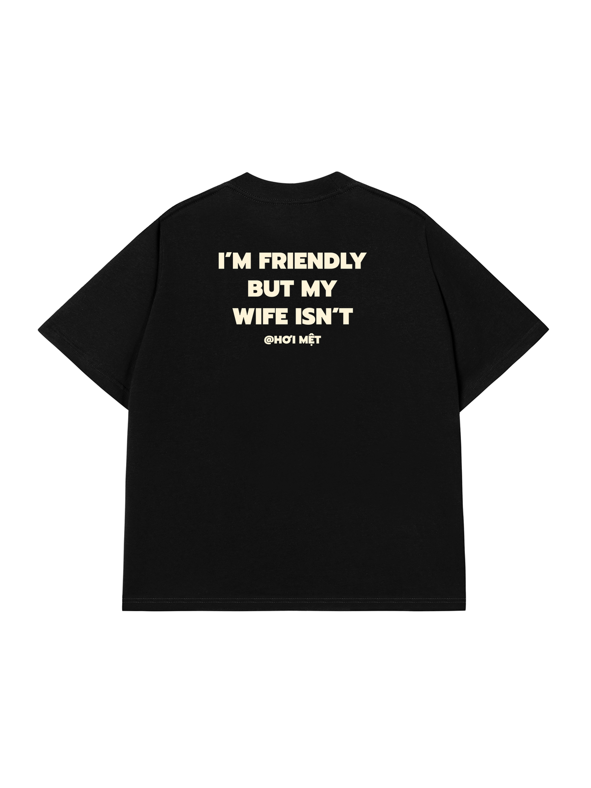 Áo Thun Relaxed Fit My Wife Isnt Fiendly
