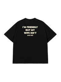 Áo Thun Relaxed Fit My Wife Isnt Fiendly