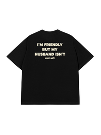 Áo Thun Relaxed Fit My Husband Isnt Fiendly