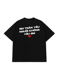 Áo Thun Relaxed Fit Yêu Người Không Yêu Em