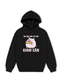 Áo Hoodie Nỉ Hai Da Ăn Rồi Mới Có Sức Giảm Cân