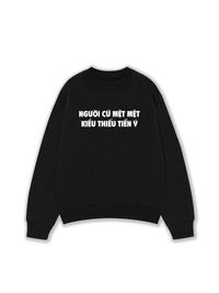 Áo Sweater Nỉ Hai Da Người Cứ Mệt Mệt Kiểu Thiếu Tiền