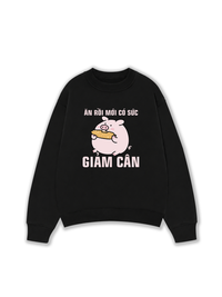 Áo Sweater Nỉ Hai Da Ăn Rồi Mới Có Sức Giảm Cân
