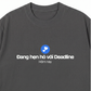 Áo Thun Relaxed Fit Hẹn Hò Deadline