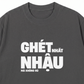 Áo Thun Relaxed Fit Ghét Nhậu