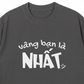 Áo Thun Relaxed Fit Bạn Là Nhất