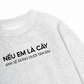 Áo Sweater Nỉ Hai Da Nếu Em Là Cây