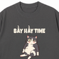 Áo Thun Relaxed Fit Bầy Hầy Time