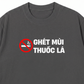 Áo Thun Relaxed Fit Ghét Mùi Thuốc Lá