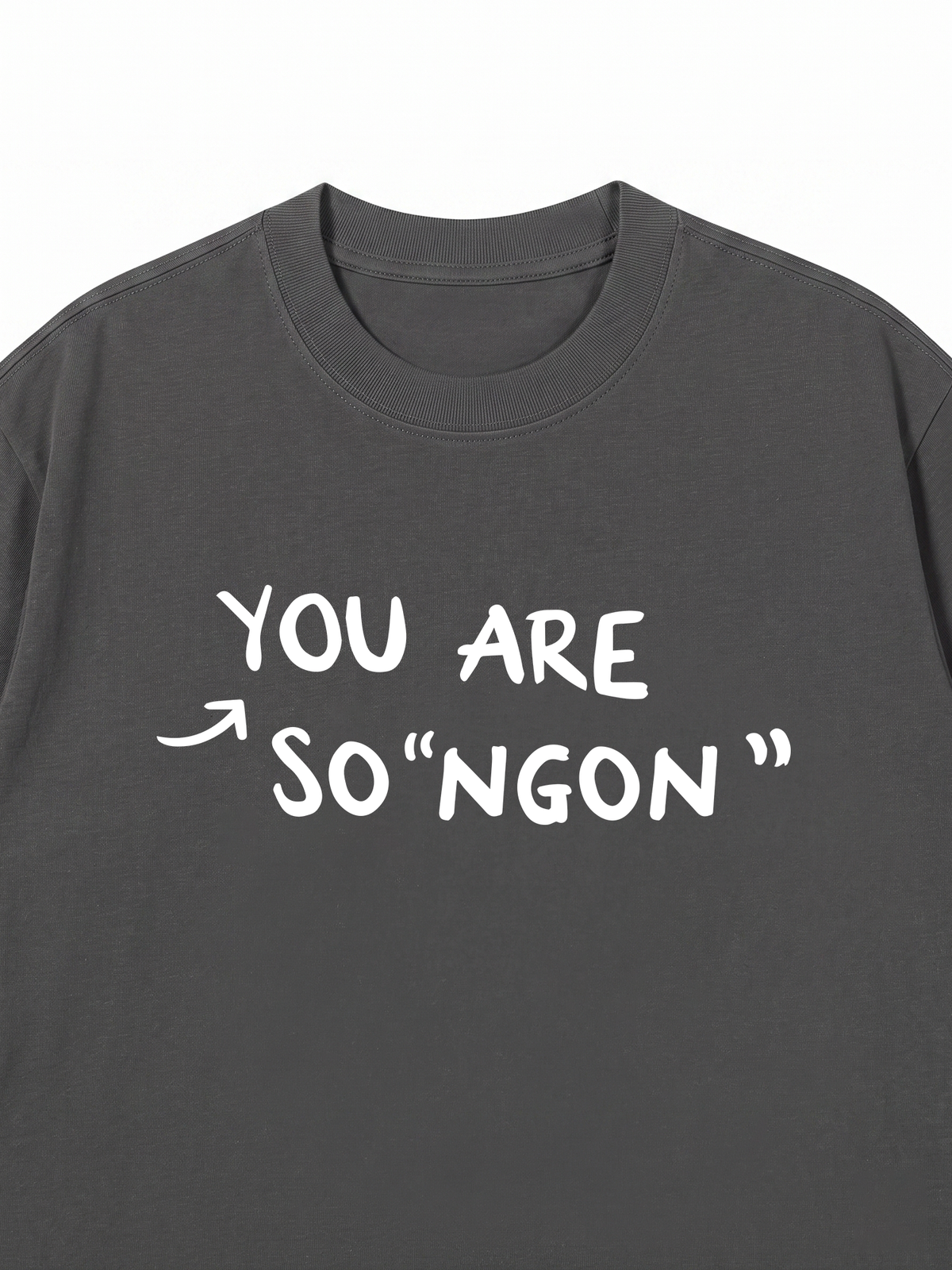 Áo Thun Relaxed Fit You Are So Ngon