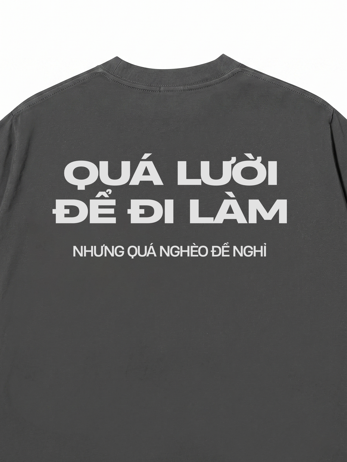 Áo Thun Relaxed Fit Quá Lười Để Đi Làm