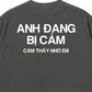 Áo Thun Relaxed Fit Anh Đang Bị Cảm