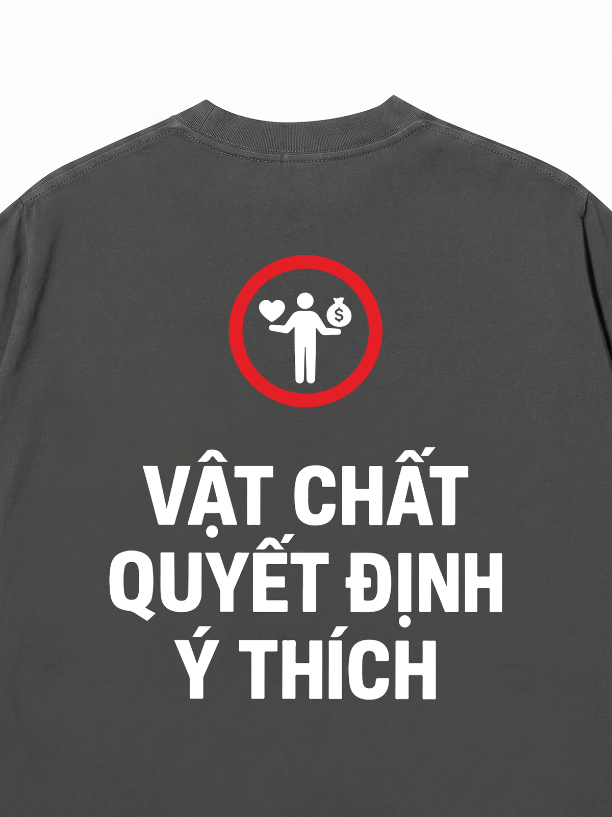 Áo Thun Relaxed Fit Vật Chất Quyết Định Ý Thích