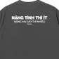 Áo Thun Relaxed Fit Nặng Tình Thì Ít Nặng Vai Thì Nhiều