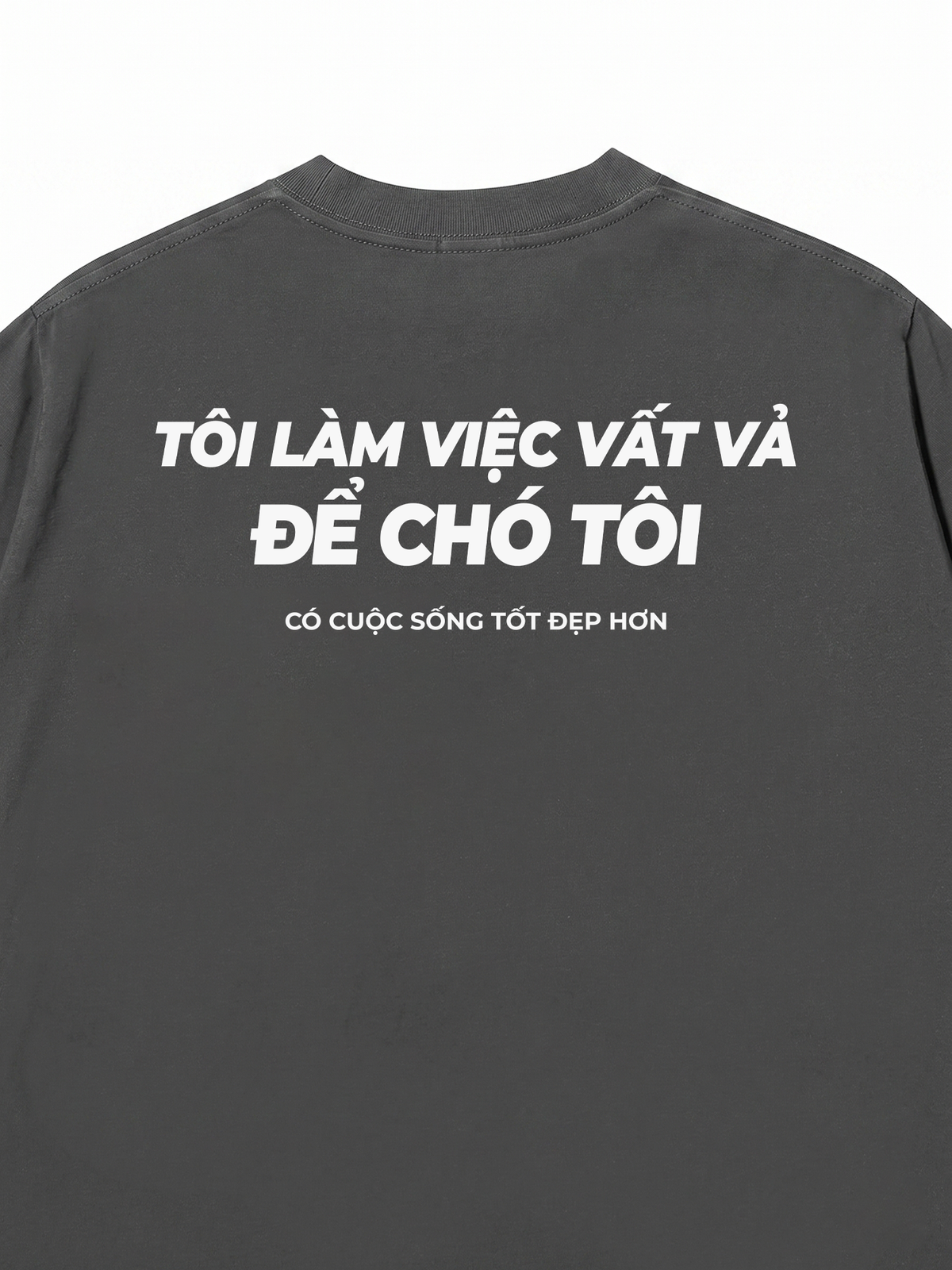 Áo Thun Relaxed Fit Chó Tôi Sống Tốt Đẹp Hơn