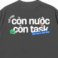 Áo Thun Relaxed Fit Còn Nước Còn Task