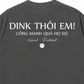 Áo Thun Relaxed Fit Dink Thôi Em