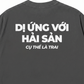 Áo Thun Relaxed Fit Dị Ứng Với Hải Sản