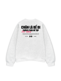 Áo Sweater Nỉ Hai Da Chân Là Để Đi