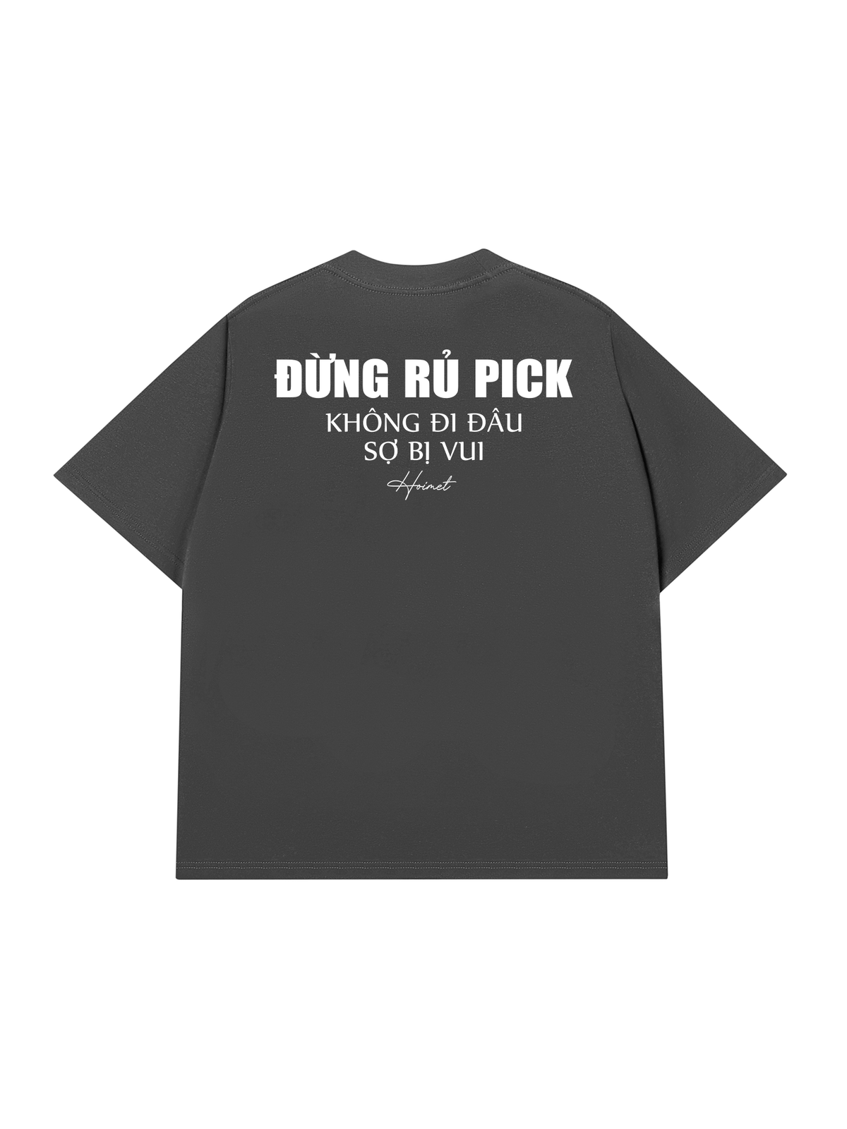 Áo Thun Relaxed Fit Đừng Rủ Pick
