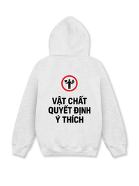 Áo Hoodie Nỉ Hai Da Vật Chất Quyết Định Ý Thích