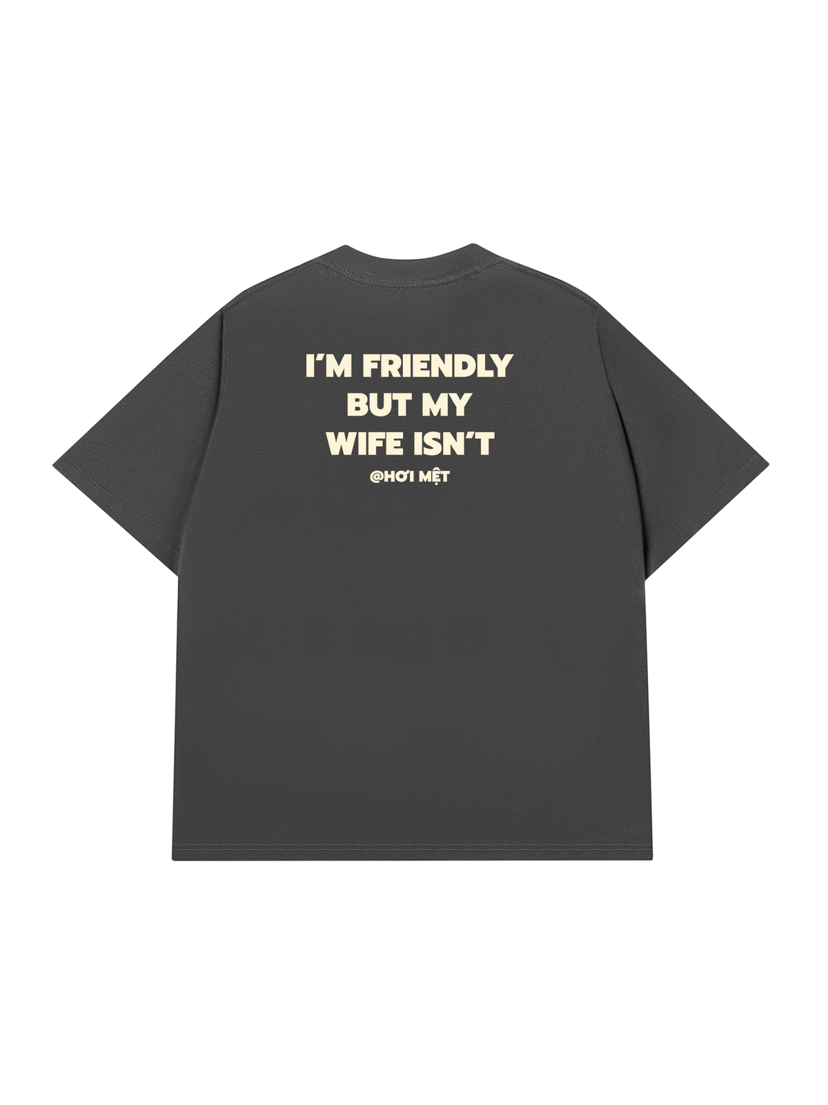 Áo Thun Relaxed Fit My Wife Isnt Fiendly