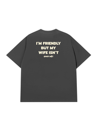 Áo Thun Relaxed Fit My Wife Isnt Fiendly