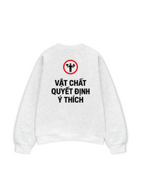 Áo Sweater Nỉ Hai Da Vật Chất Quyết Định Ý Thích