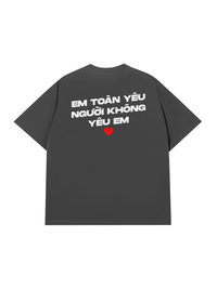 Áo Thun Relaxed Fit Yêu Người Không Yêu Em
