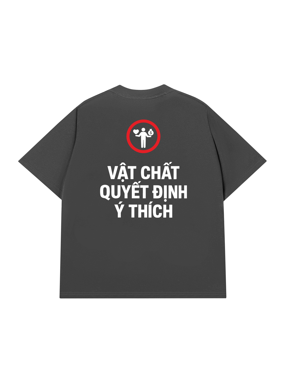 Áo Thun Relaxed Fit Vật Chất Quyết Định Ý Thích